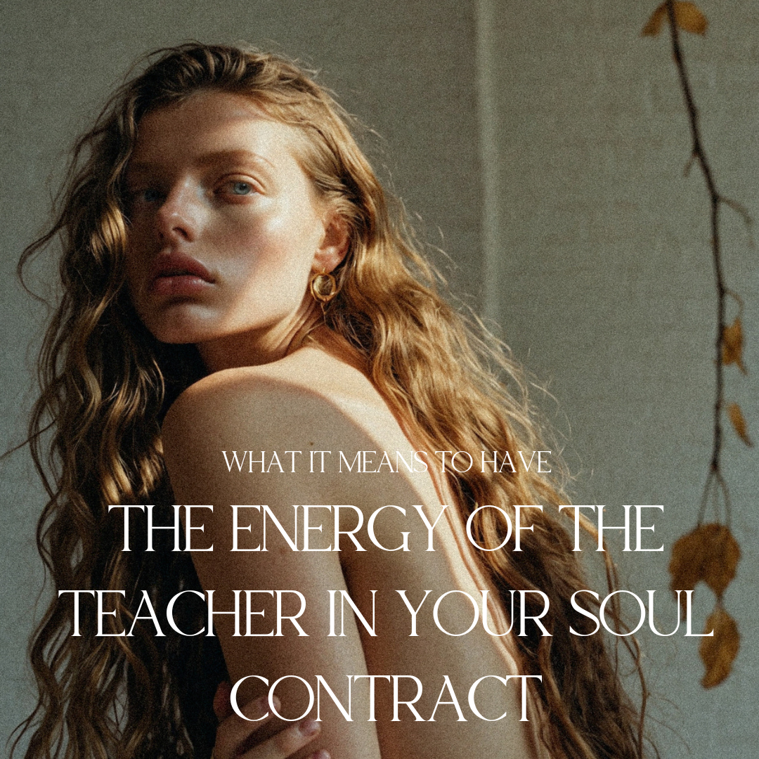 The Teacher Energy in Your Soul Contract