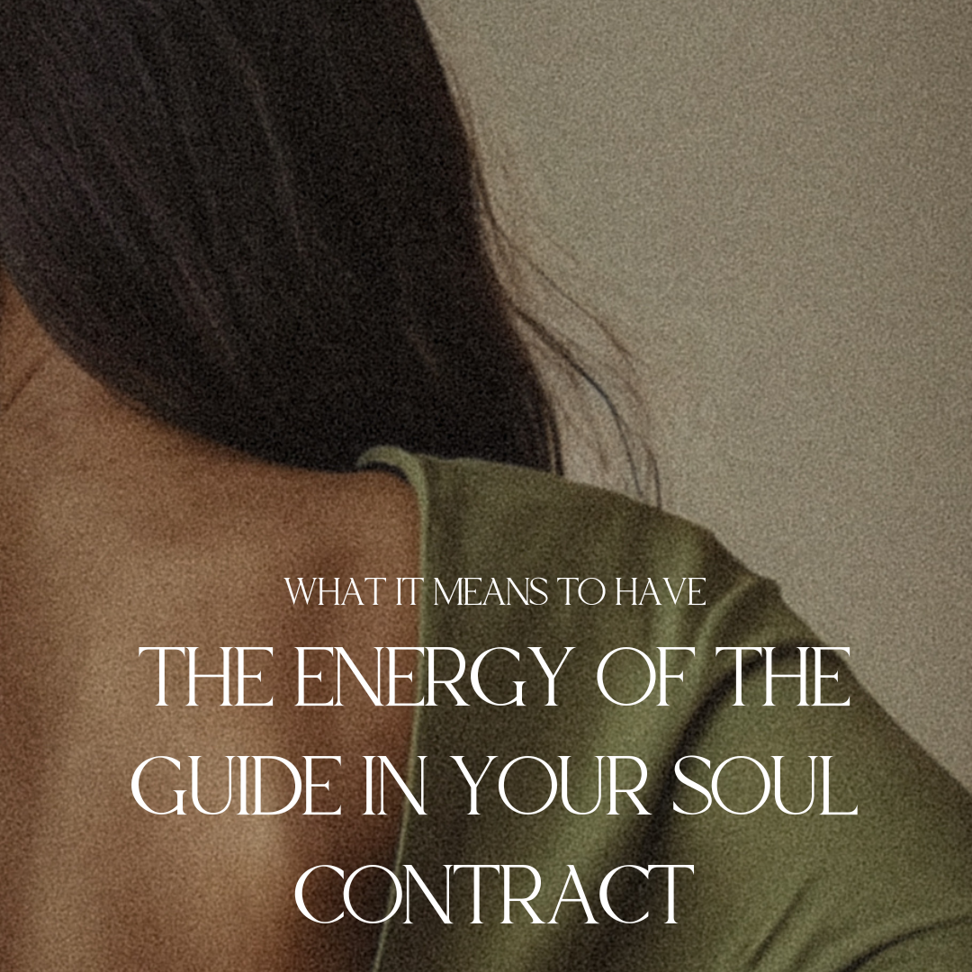 What it means when the Guide Energy Shows up in your Soul Contract